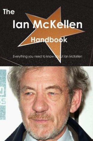 Cover of The Ian McKellen Handbook - Everything You Need to Know about Ian McKellen