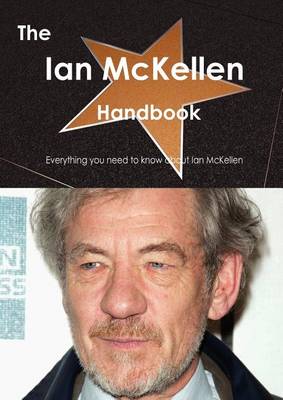 Book cover for The Ian McKellen Handbook - Everything You Need to Know about Ian McKellen