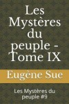 Book cover for Les Mystères du peuple - Tome IX