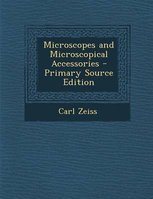 Book cover for Microscopes and Microscopical Accessories - Primary Source Edition