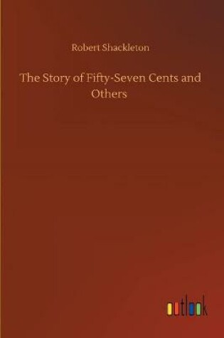 Cover of The Story of Fifty-Seven Cents and Others