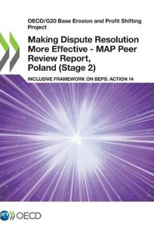 Cover of Making Dispute Resolution More Effective - MAP Peer Review Report, Poland (Stage 2)