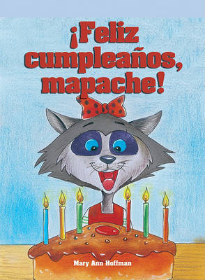 Book cover for ¡Feliz Cumpleaños Mapache! (Happy Birthday, Rita Raccoon)