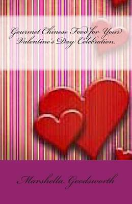 Book cover for Gourmet Chinese Food for Your Valentine's Day Celebration