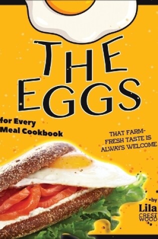 Cover of The Eggs for Every Meal Cookbook