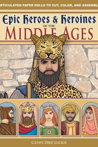 Cover of Epic Heroes & Heroines of the Middle Ages