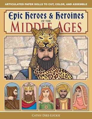 Book cover for Epic Heroes & Heroines of the Middle Ages