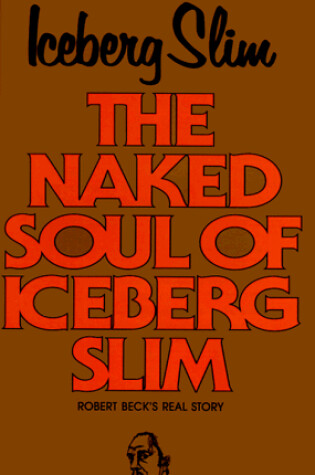 Cover of The Naked Soul of Iceberg Slim