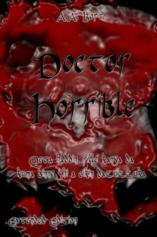 Cover of Doctor Horrible Qeta Haddin, Fille Kansa Da Kuma Binne Shi a Cikin Dazuzzuka Extended Edition
