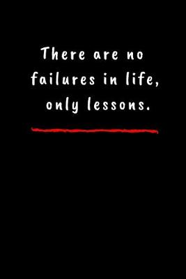 Book cover for There are no failures in life, only lessons.