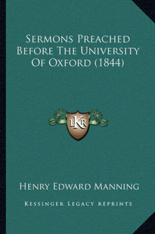 Cover of Sermons Preached Before the University of Oxford (1844) Sermons Preached Before the University of Oxford (1844)