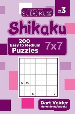 Cover of Sudoku Shikaku - 200 Easy to Medium Puzzles 7x7 (Volume 3)