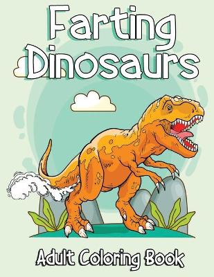 Book cover for Farting Dinosaurs adult coloring book