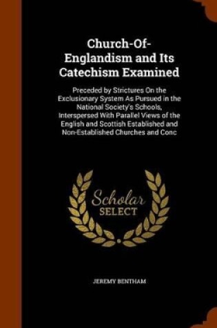Cover of Church-Of-Englandism and Its Catechism Examined
