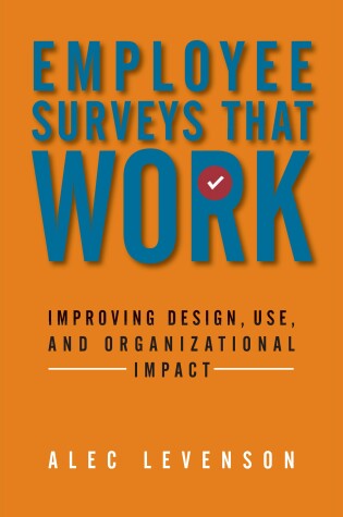 Cover of Employee Surveys That Work: Improving Design, Use, and Organizational Impact