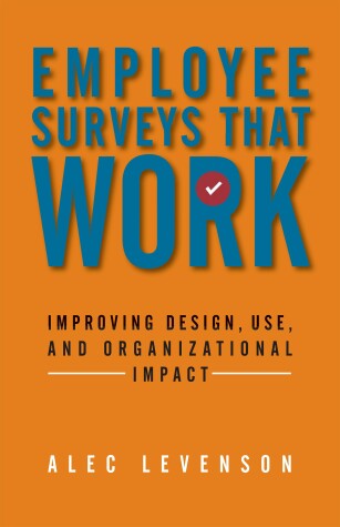 Book cover for Employee Surveys That Work: Improving Design, Use, and Organizational Impact