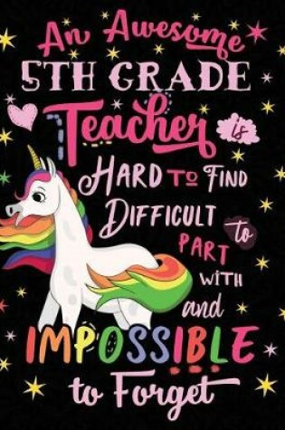 Cover of An Awesome 5th Grade Teacher Is Hard to Find Difficult to Part with and Impossible to Forget