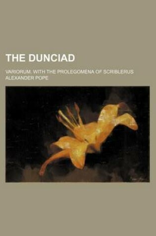 Cover of The Dunciad; Variorum. with the Prolegomena of Scriblerus