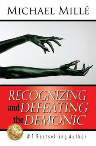 Cover of Recognizing and Defeating the Demonic