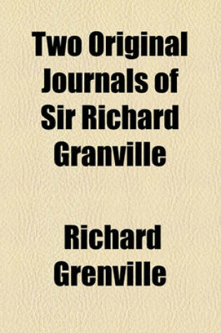 Cover of Two Original Journals of Sir Richard Granville