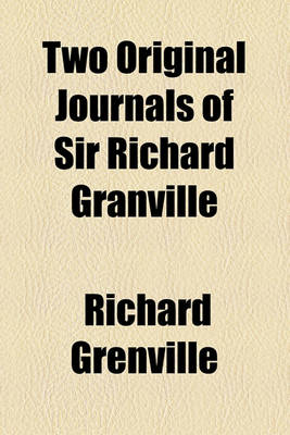 Book cover for Two Original Journals of Sir Richard Granville