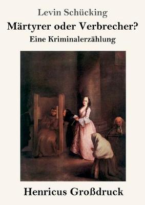Book cover for Märtyrer oder Verbrecher? (Großdruck)