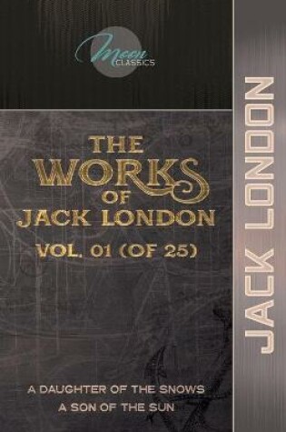 Cover of The Works of Jack London, Vol. 01 (of 25)