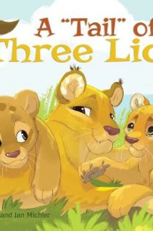 Cover of A Tail of Three Lions - Paperback