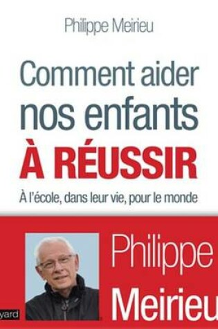 Cover of Comment Aider Nos Enfants a Reussir