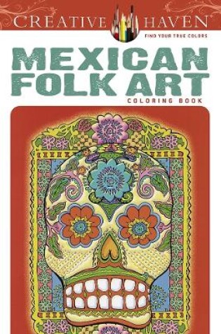 Cover of Creative Haven Mexican Folk Art Coloring Book