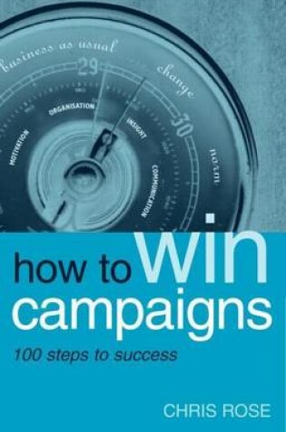 Cover of How to Win Campaigns: 100 Steps to Success