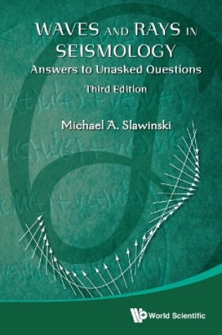 Cover of Waves And Rays In Seismology: Answers To Unasked Questions (Third Edition)
