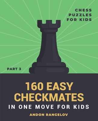 Cover of 160 Easy Checkmates in One Move for Kids, Part 3