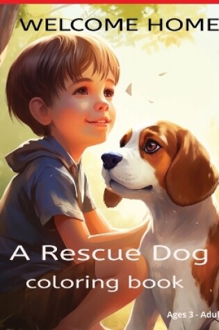 Cover of Welcome Home! A Rescue Dog Coloring Book