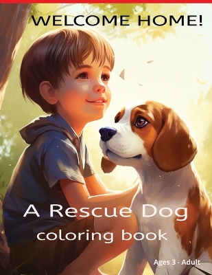 Book cover for Welcome Home! A Rescue Dog Coloring Book