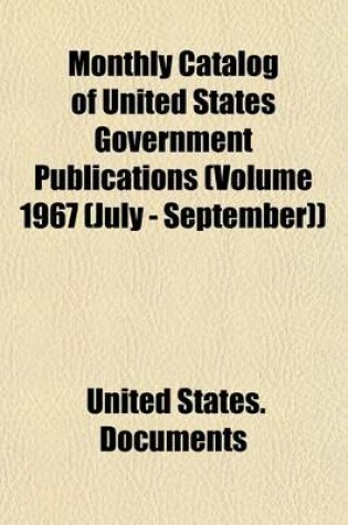 Cover of Monthly Catalog of United States Government Publications (Volume 1967 (July - September))