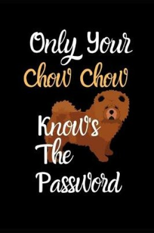 Cover of Only Your Chow Chow Knows the Password