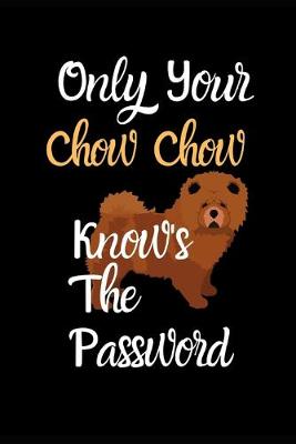 Book cover for Only Your Chow Chow Knows the Password