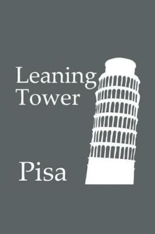 Cover of Leaning Tower of Pisa - Lined Notebook with Slate Grey Cover