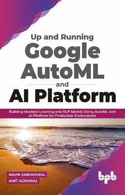 Book cover for Up and Running Google AutoML and AI Platform