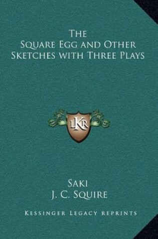 Cover of The Square Egg and Other Sketches with Three Plays