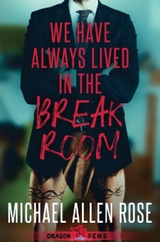 Cover of We Have Always Lived in the Break Room