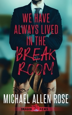 Book cover for We Have Always Lived in the Break Room