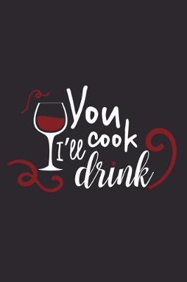 Book cover for You Cook I'll Drink