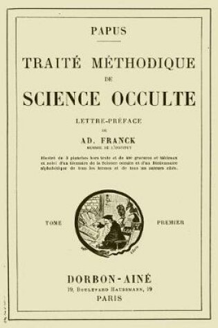 Cover of Traite Methodique de Science Occulte - Tome Premier