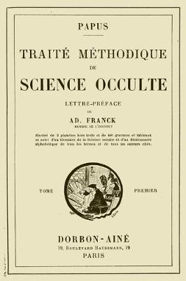 Book cover for Traite Methodique de Science Occulte - Tome Premier