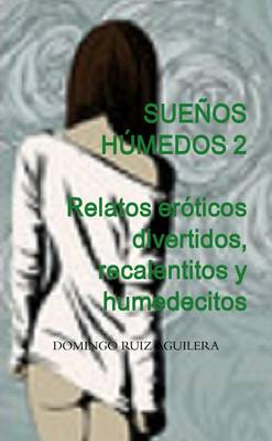 Book cover for Suenos Humedos 2. Relatos Eroticos Divertidos, Recalentitos y Humedecitos