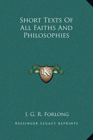 Cover of Short Texts of All Faiths and Philosophies