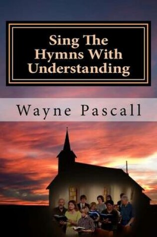 Cover of Sing The Hymns With Understanding