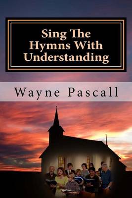 Book cover for Sing The Hymns With Understanding